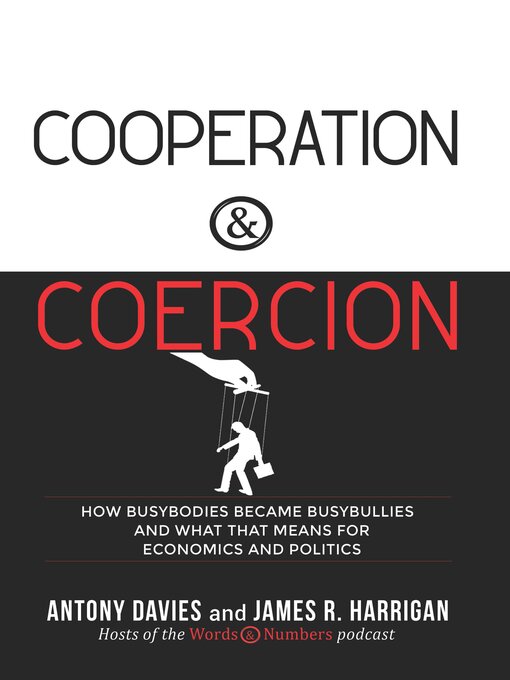 Title details for Cooperation & Coercion by Antony Davies - Available
